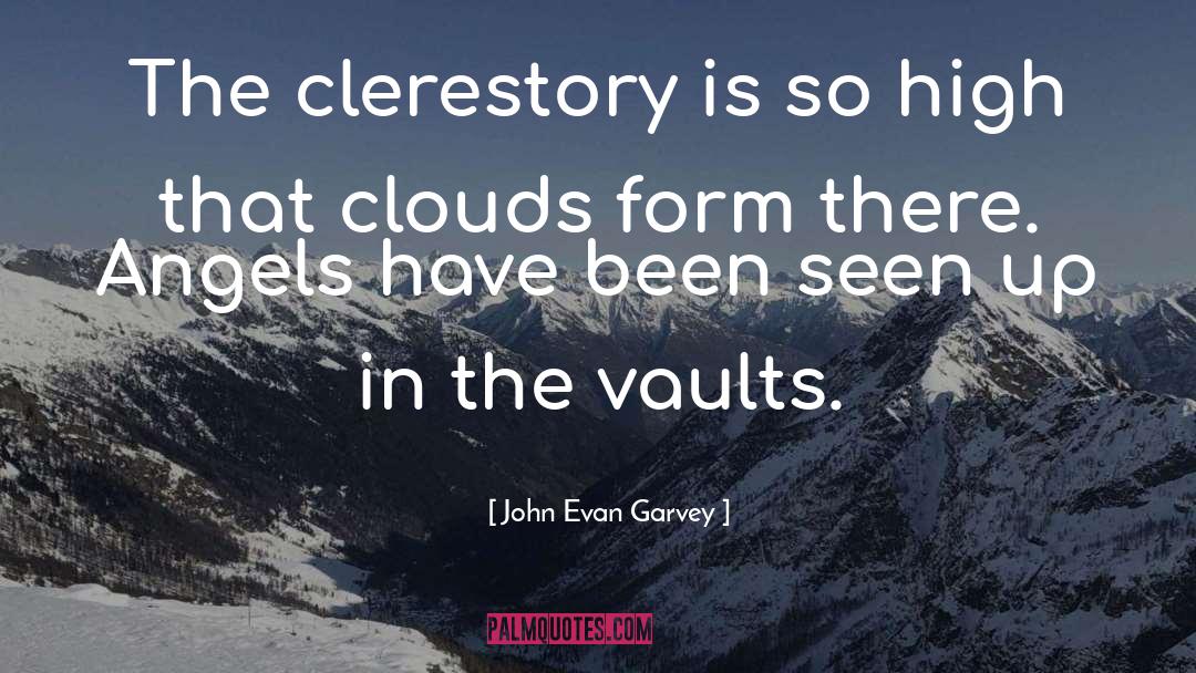 Vaults quotes by John Evan Garvey