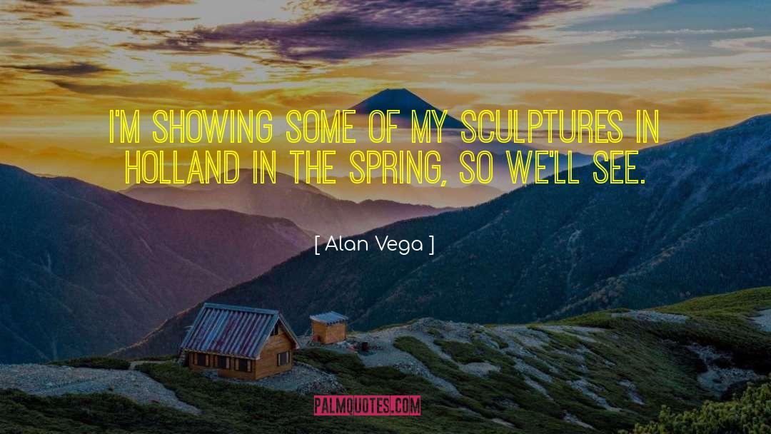 Vega quotes by Alan Vega