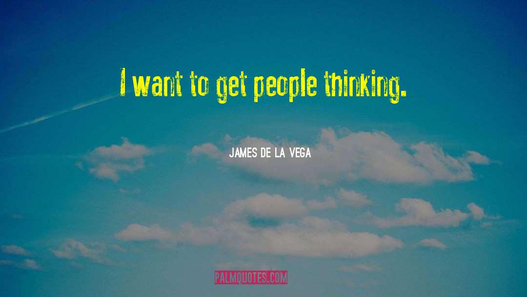 Vega quotes by James De La Vega