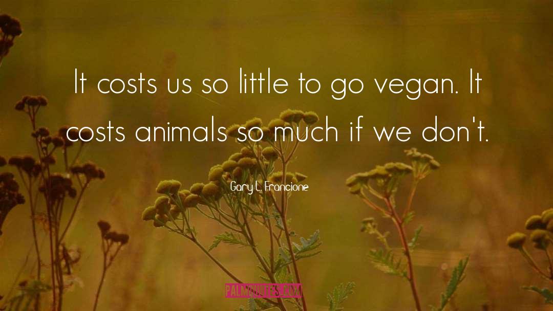 Vegan Coherence quotes by Gary L. Francione