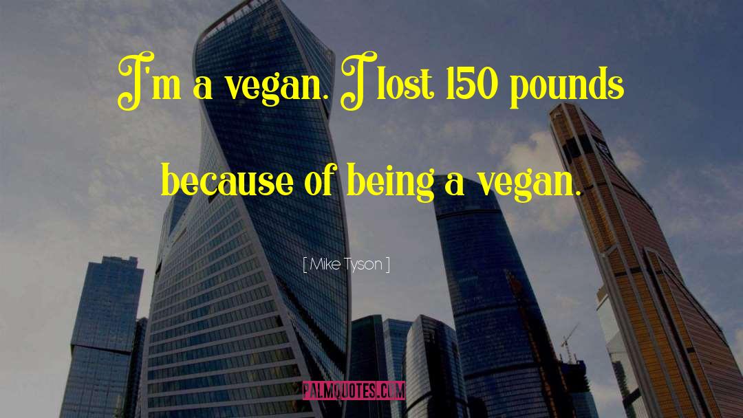 Vegan Motivation quotes by Mike Tyson