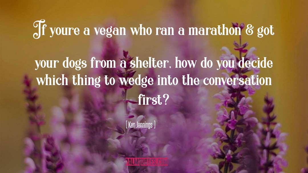 Vegan Motivation quotes by Ken Jennings