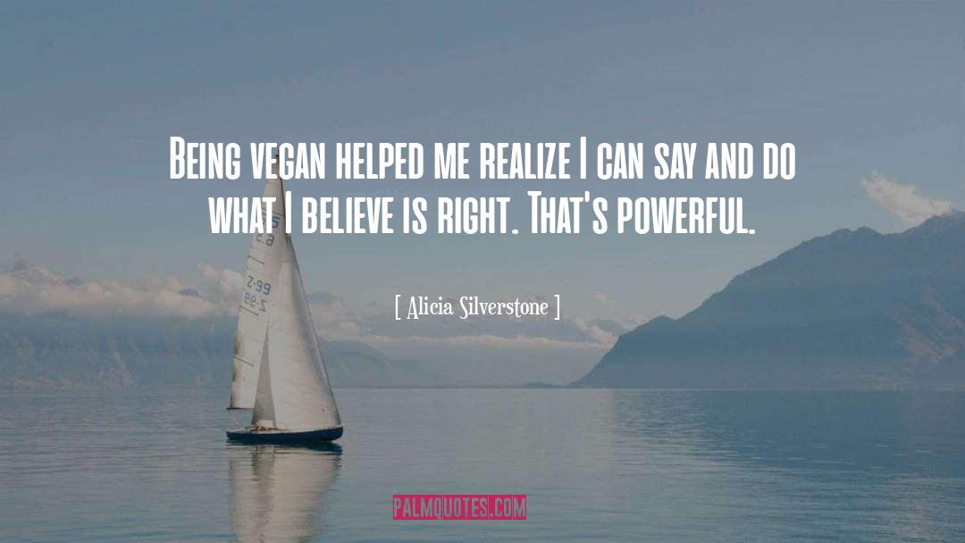 Vegan Motivation quotes by Alicia Silverstone