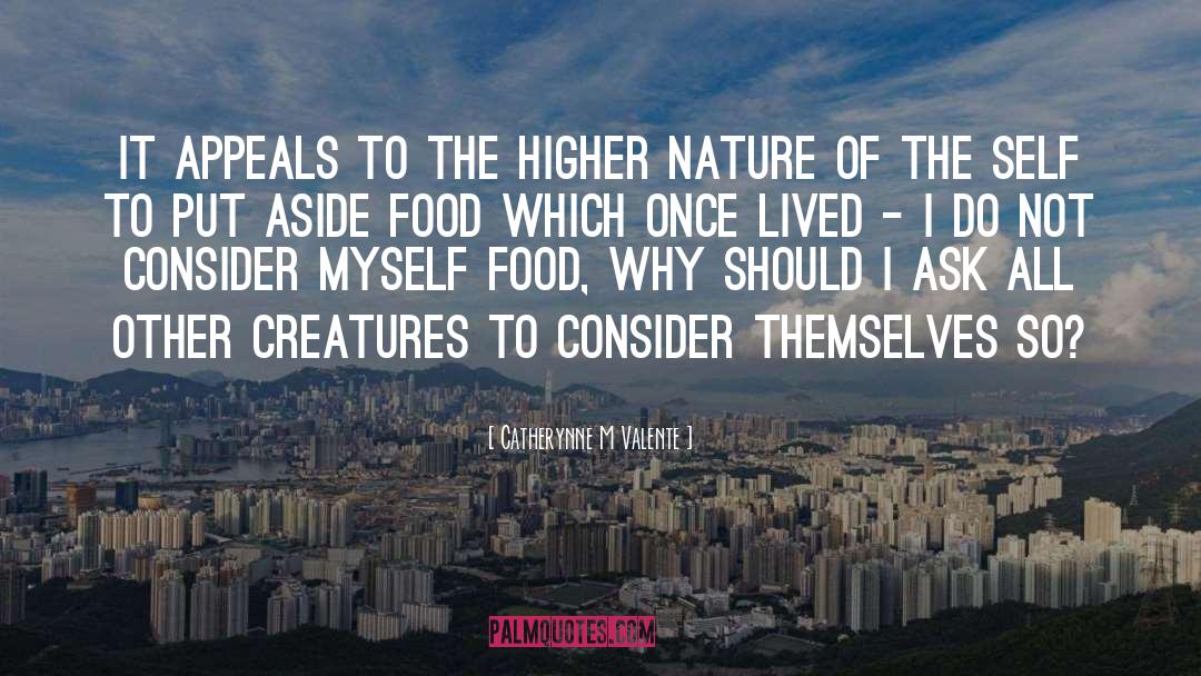 Vegan Vegetarian quotes by Catherynne M Valente