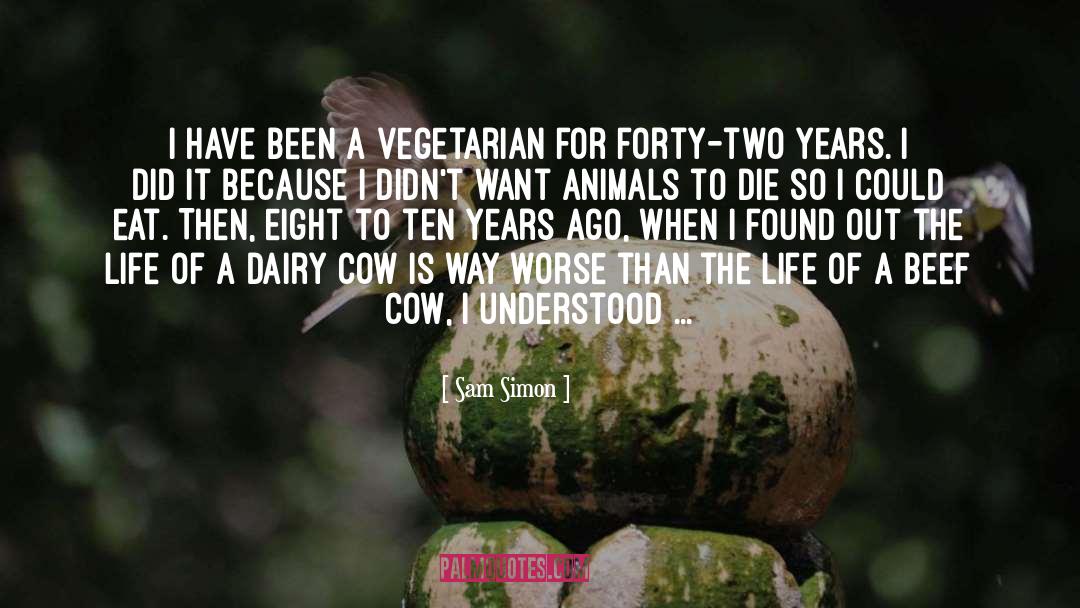 Veganism quotes by Sam Simon