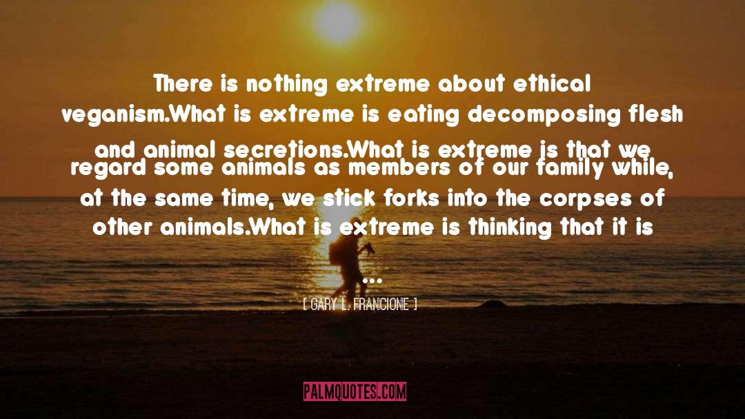 Veganism quotes by Gary L. Francione