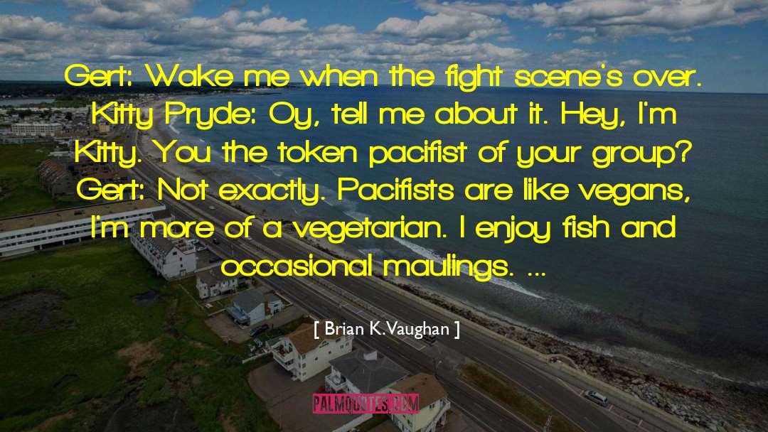 Vegans quotes by Brian K. Vaughan