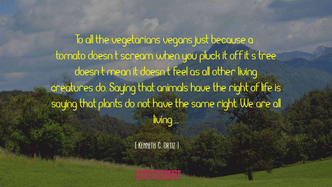 Vegans quotes by Kenneth G. Ortiz