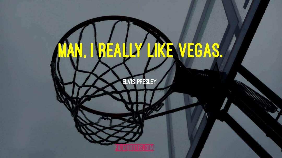 Vegas quotes by Elvis Presley