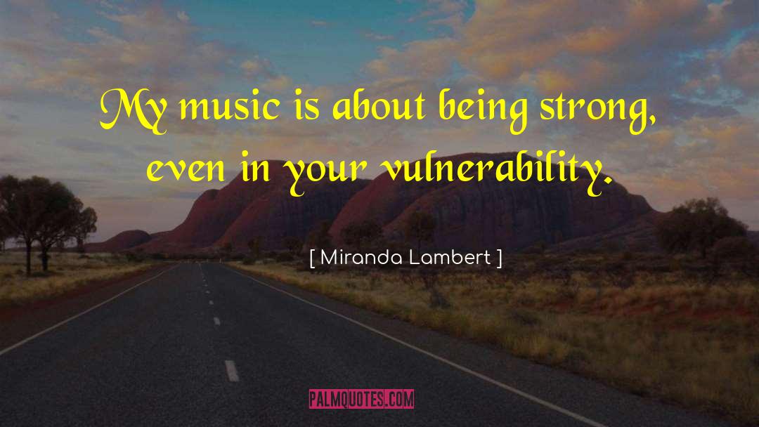 Vegas Strong quotes by Miranda Lambert