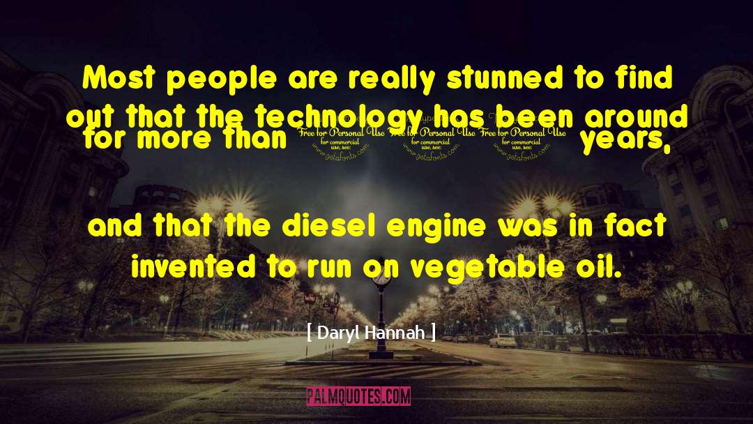 Vegetable Oil quotes by Daryl Hannah