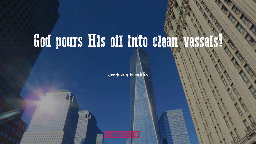 Vegetable Oil quotes by Jentezen Franklin
