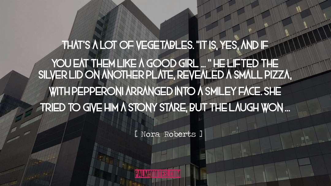 Vegetables quotes by Nora Roberts