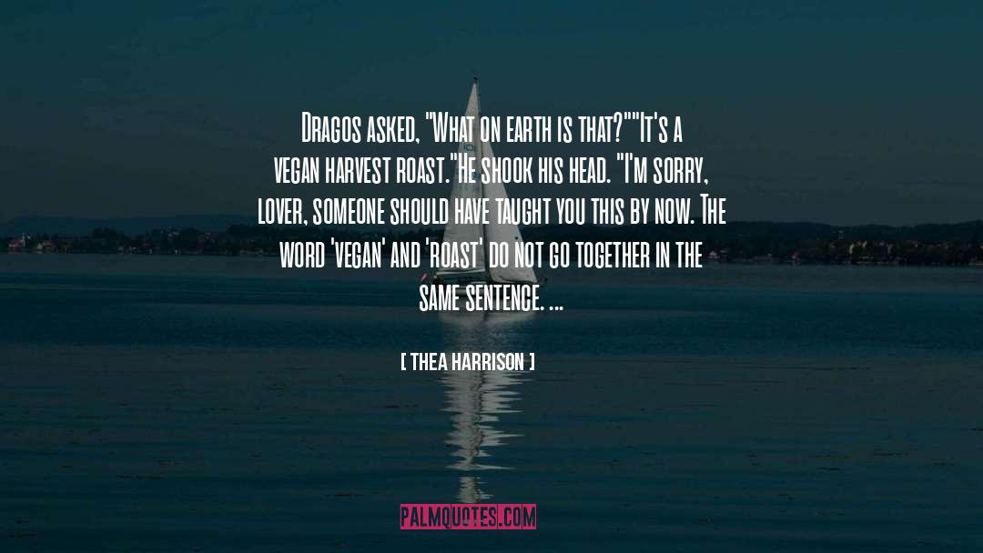 Vegetarian And Vegan quotes by Thea Harrison