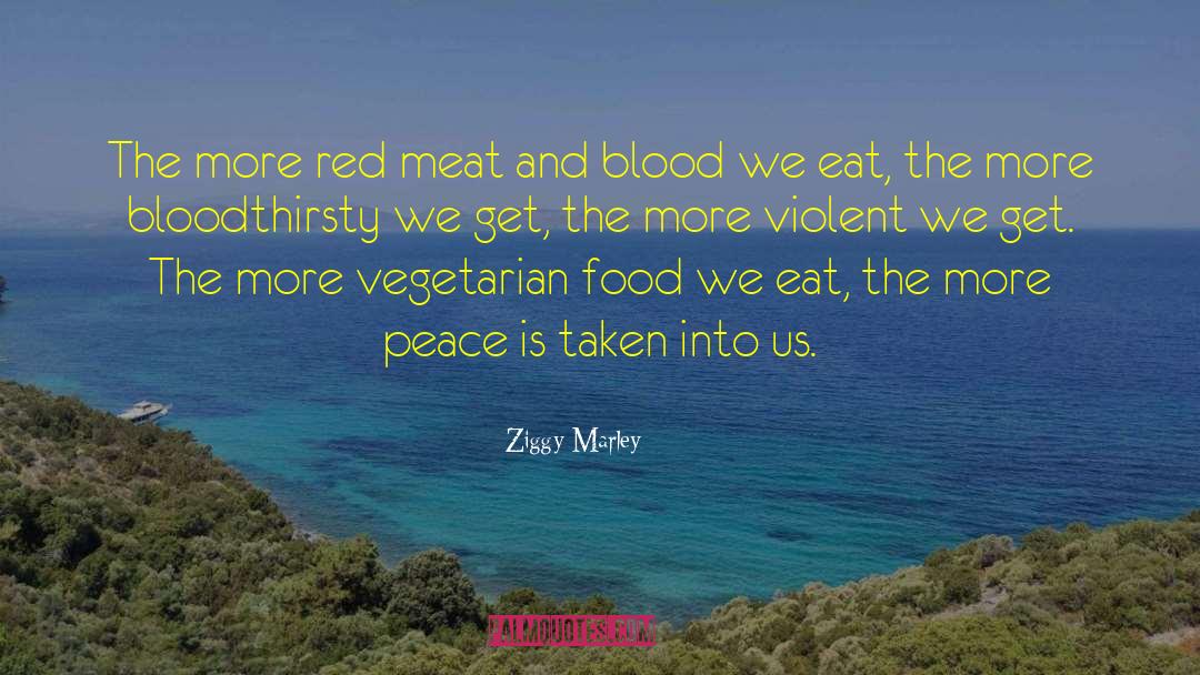 Vegetarian Food quotes by Ziggy Marley