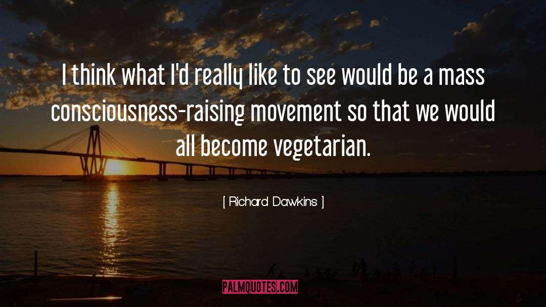 Vegetarian quotes by Richard Dawkins