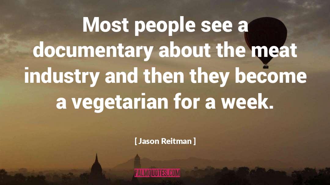 Vegetarian quotes by Jason Reitman