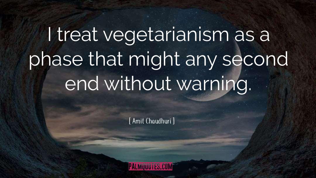 Vegetarianism quotes by Amit Chaudhuri