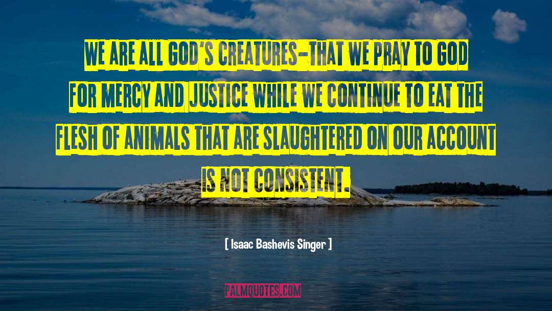 Vegetarianism quotes by Isaac Bashevis Singer
