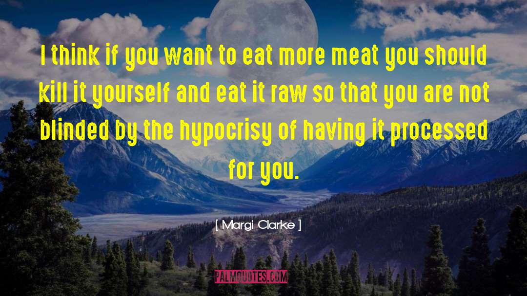 Vegetarianism quotes by Margi Clarke