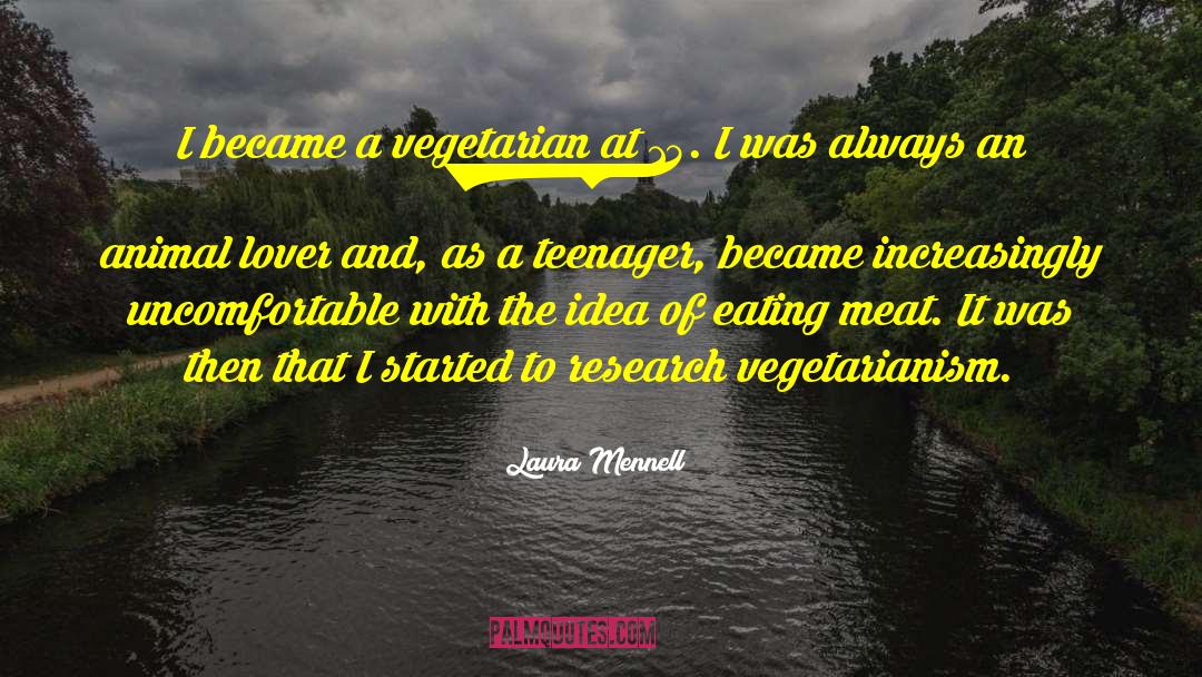 Vegetarianism quotes by Laura Mennell