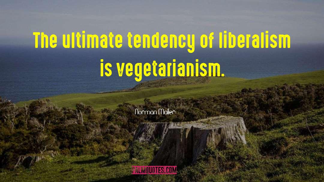 Vegetarianism quotes by Norman Mailer