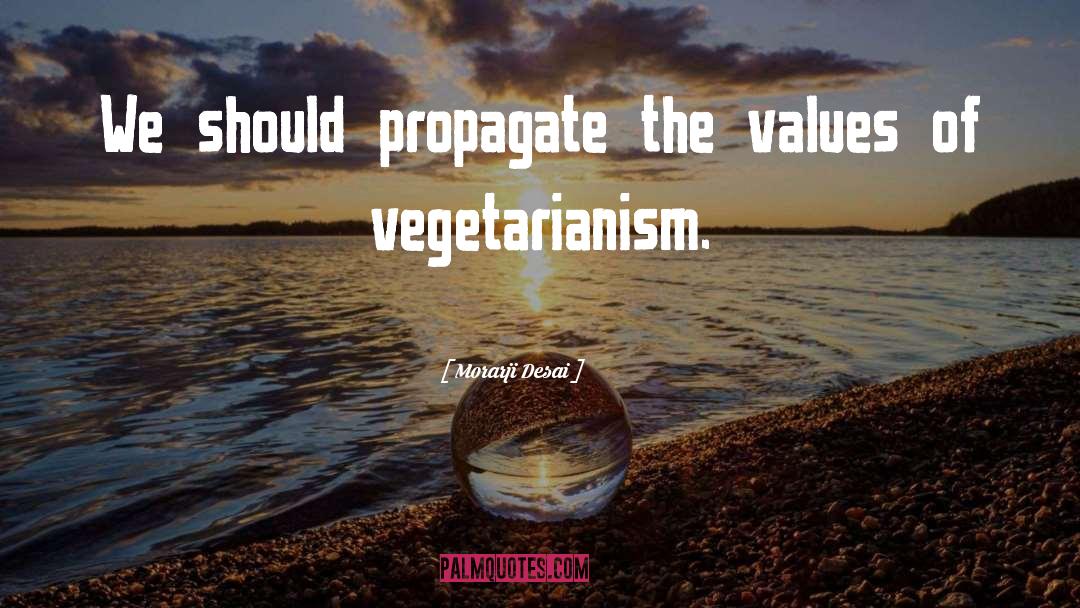 Vegetarianism quotes by Morarji Desai