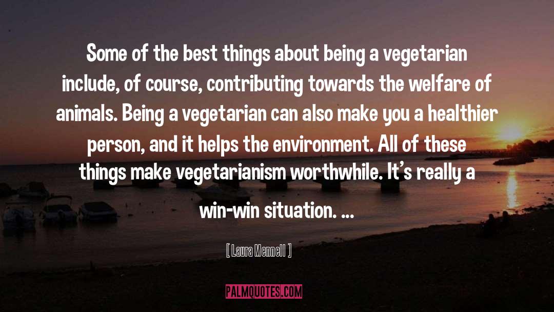 Vegetarianism quotes by Laura Mennell
