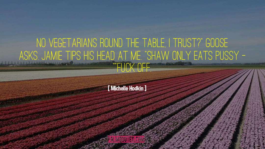 Vegetarians quotes by Michelle Hodkin