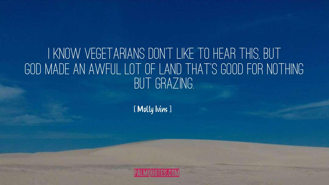 Vegetarians quotes by Molly Ivins