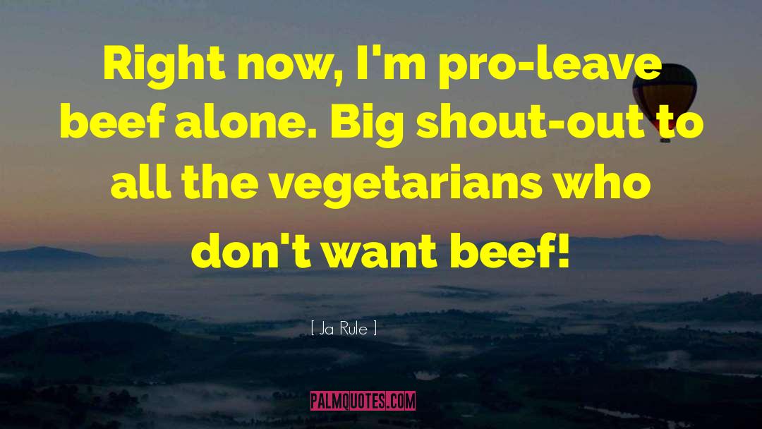 Vegetarians quotes by Ja Rule