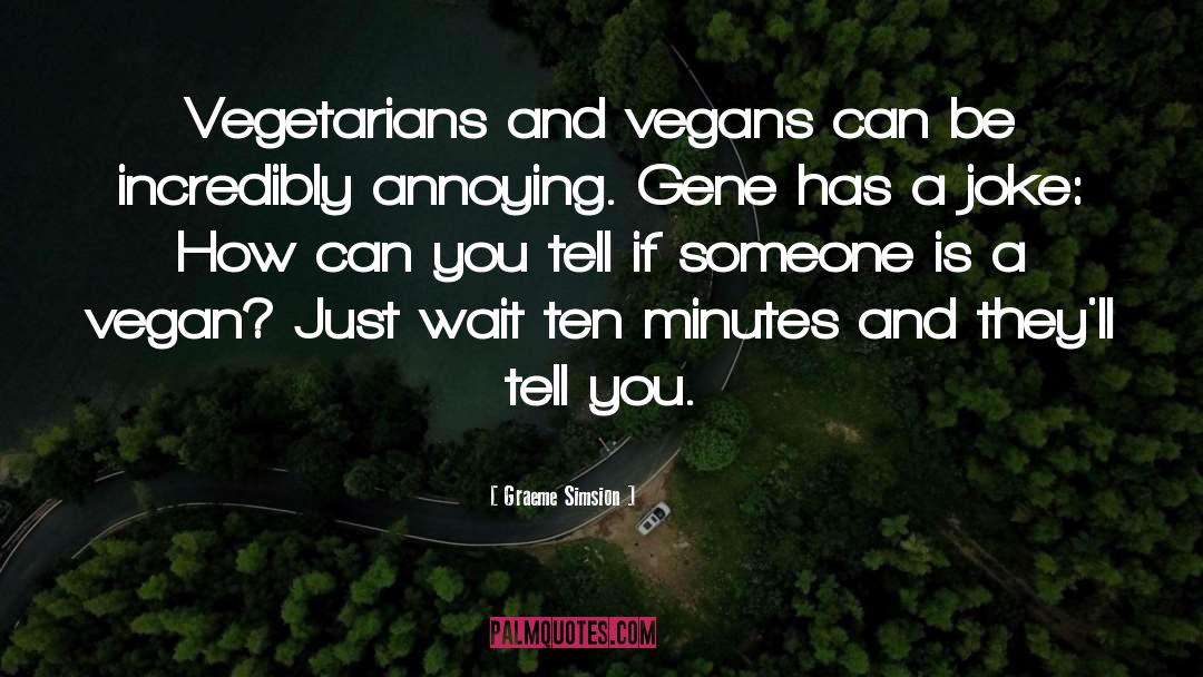 Vegetarians quotes by Graeme Simsion