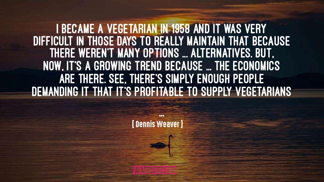 Vegetarians quotes by Dennis Weaver