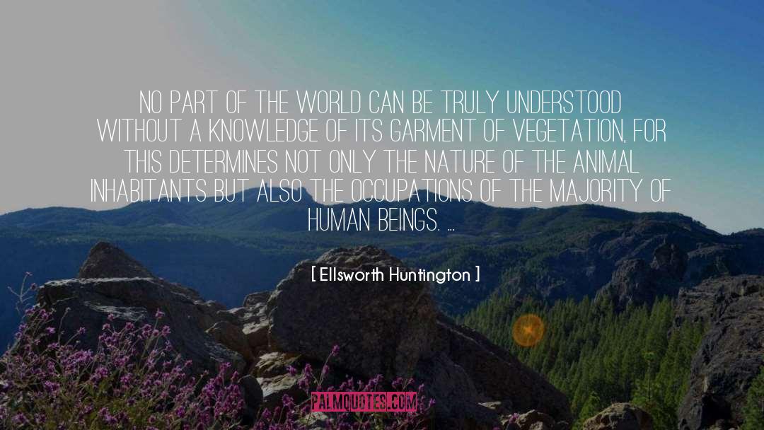 Vegetation quotes by Ellsworth Huntington