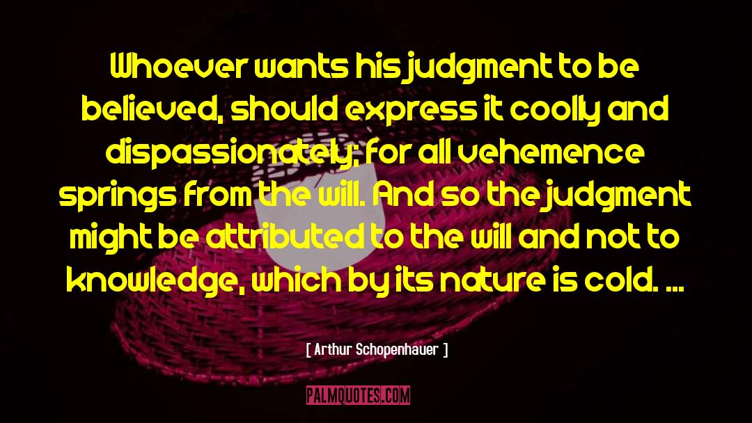 Vehemence quotes by Arthur Schopenhauer