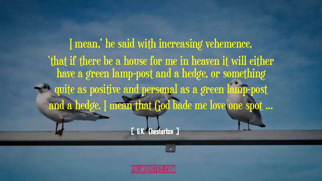 Vehemence quotes by G.K. Chesterton