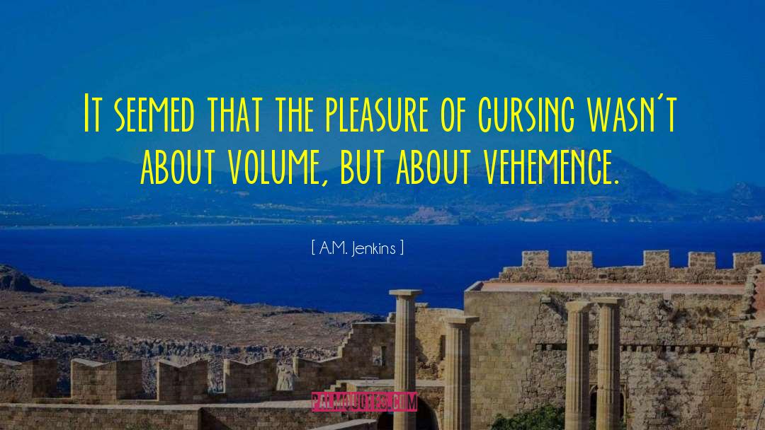 Vehemence quotes by A.M. Jenkins