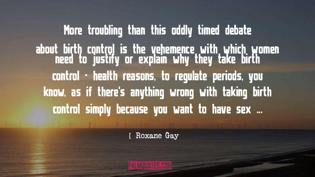 Vehemence quotes by Roxane Gay