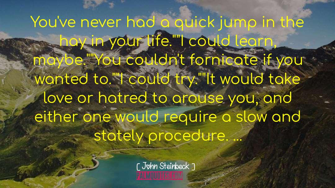 Vehement Love quotes by John Steinbeck