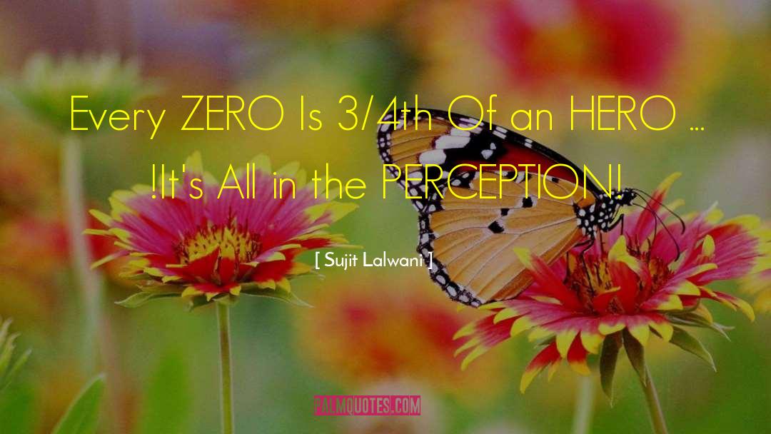 Veil Of Perception quotes by Sujit Lalwani