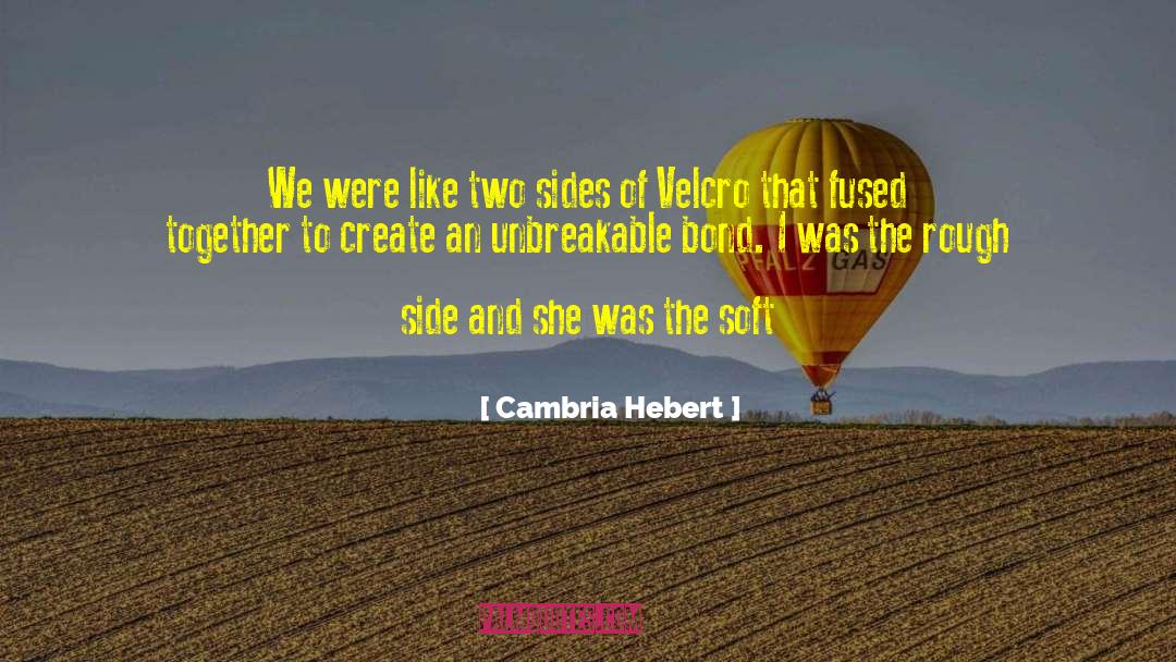 Velcro quotes by Cambria Hebert