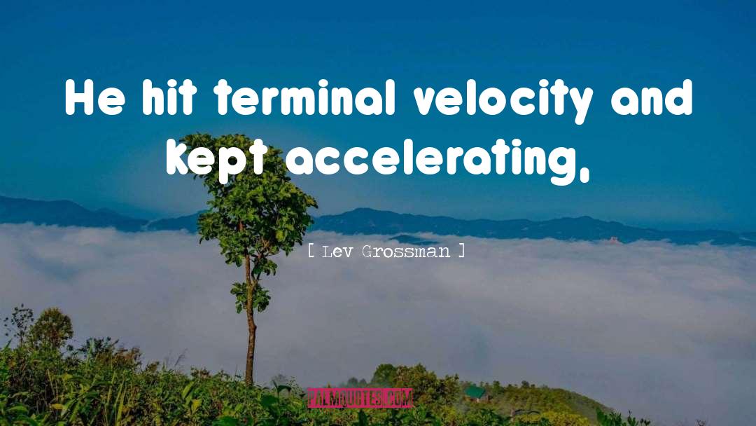 Velocity quotes by Lev Grossman