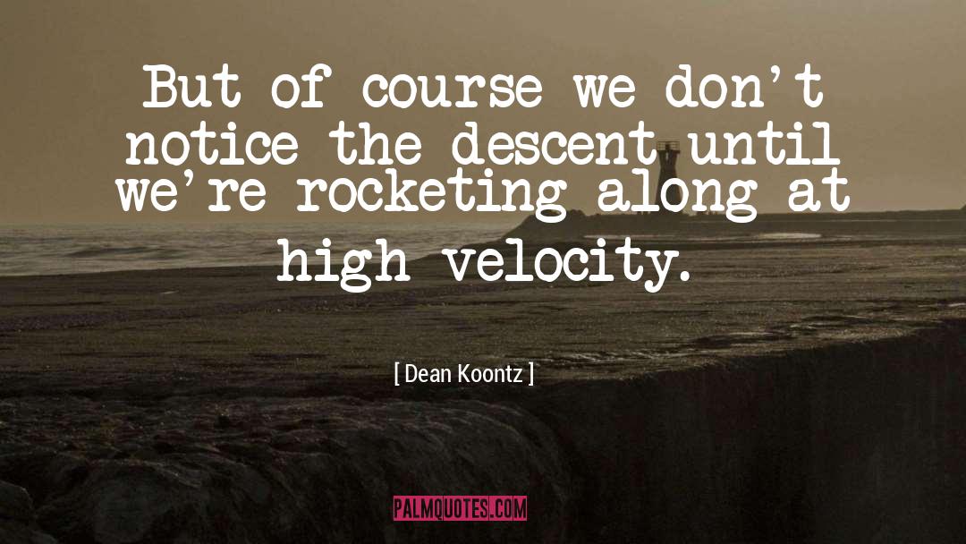 Velocity quotes by Dean Koontz