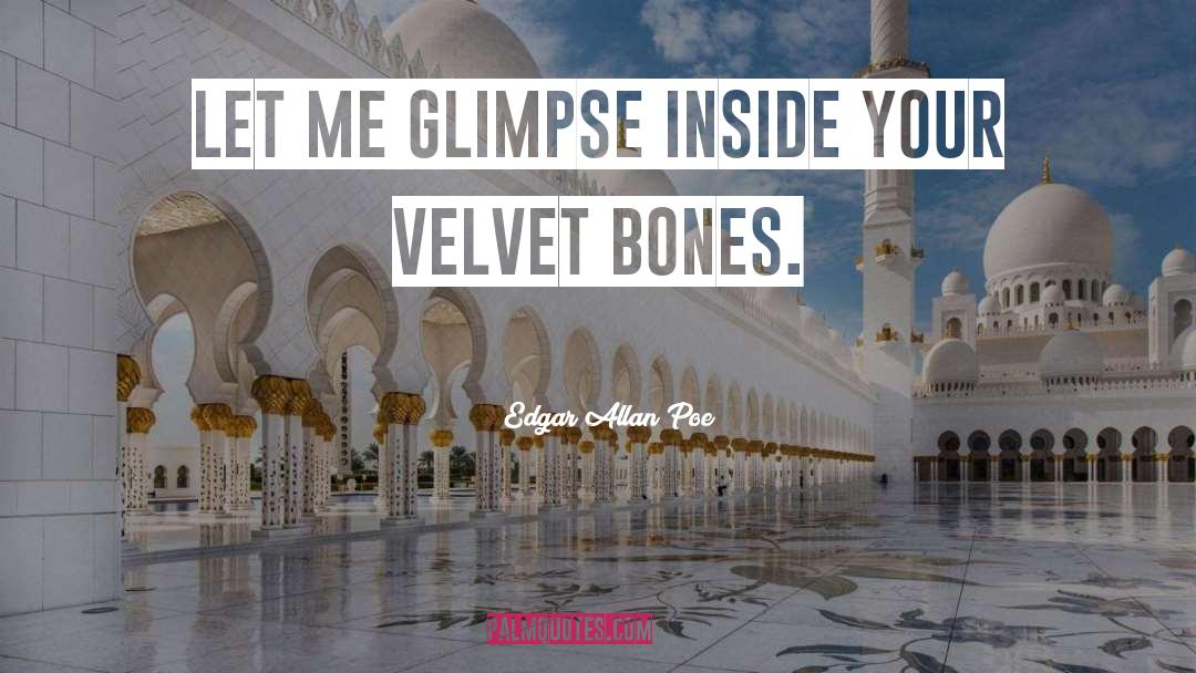 Velvet Bones quotes by Edgar Allan Poe
