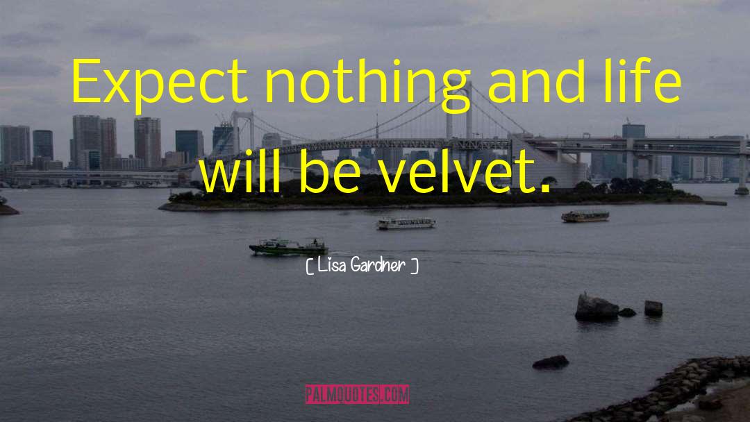 Velvet quotes by Lisa Gardner