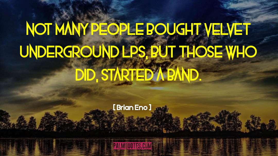 Velvet Underground quotes by Brian Eno