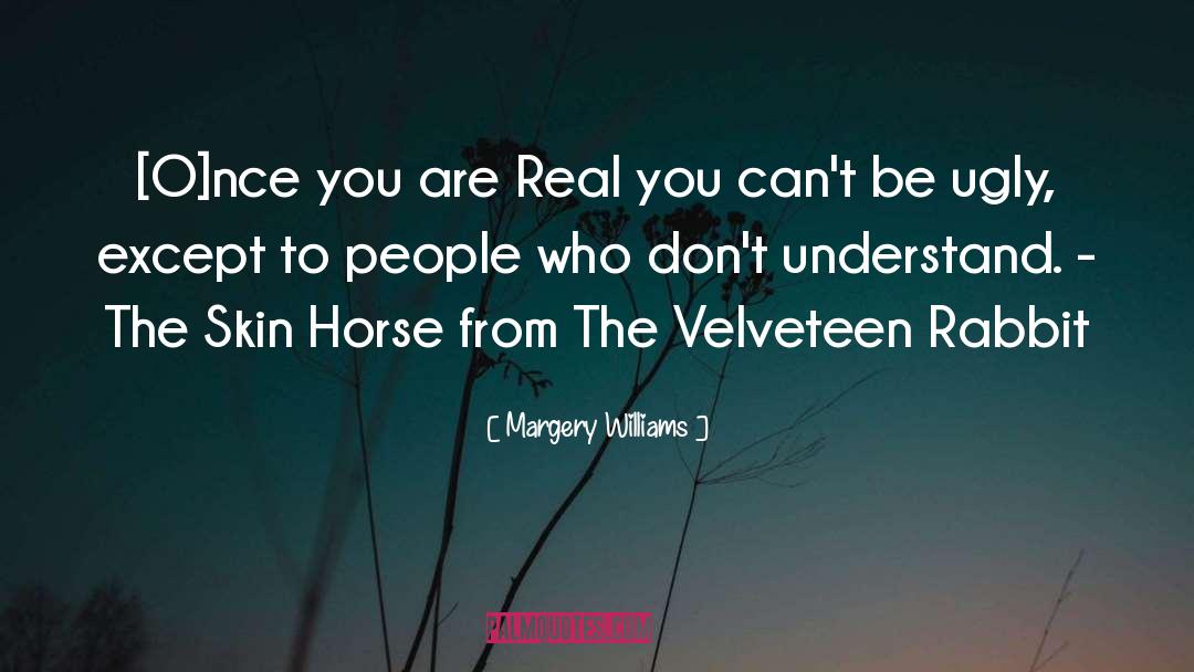 Velveteen Rabbit quotes by Margery Williams