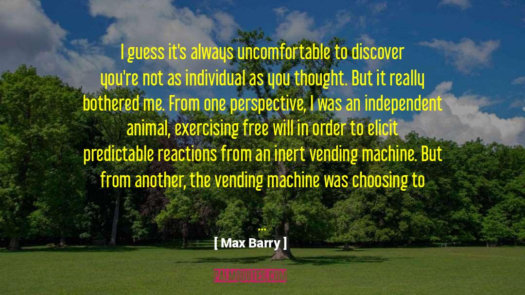 Vending Machine quotes by Max Barry