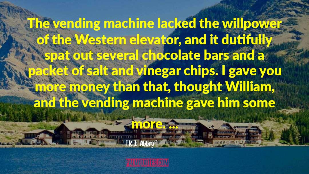 Vending Machine quotes by Kit Abbey