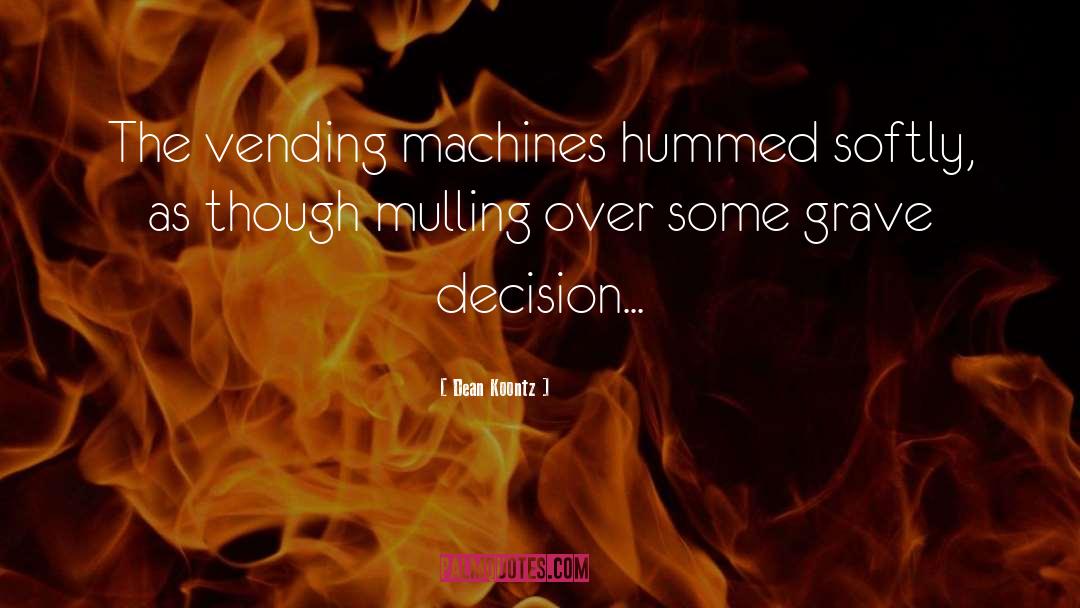 Vending Machines quotes by Dean Koontz